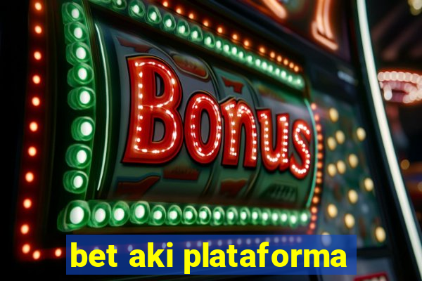 bet aki plataforma